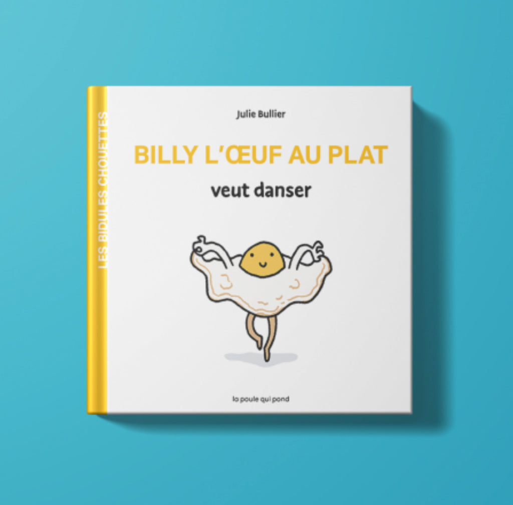LA POULE QUI POND - Billy l'œuf au plat veut danser